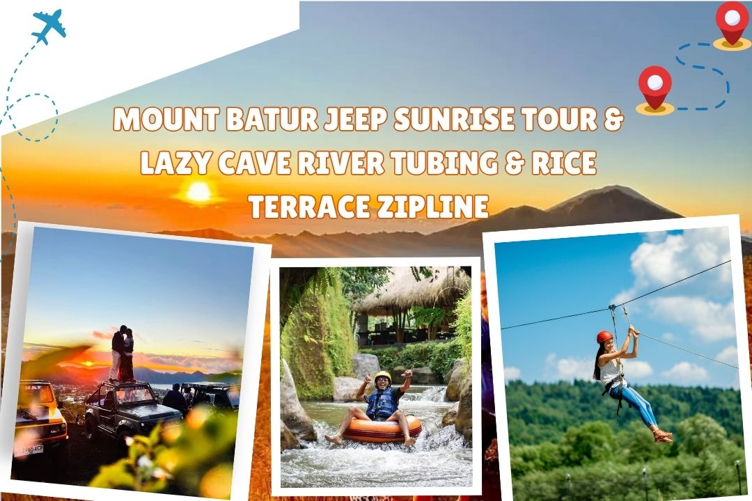 Mount Batur Jeep Sunrise Tour & Lazy Cave River Tubing & Rice Terrace Zipline