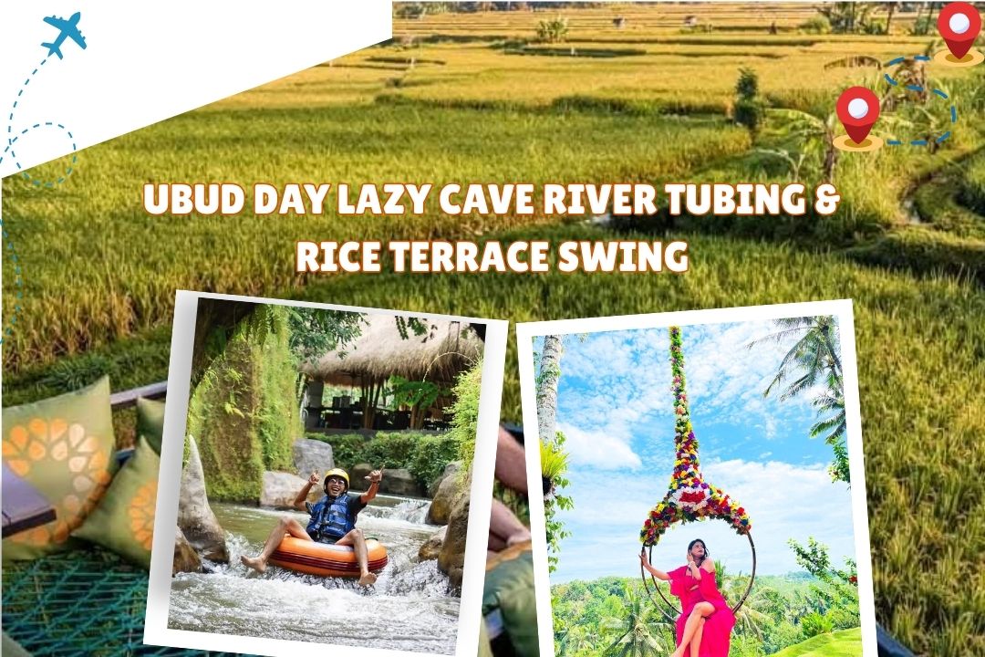 Ubud Day Lazy Cave River Tubing & Rice Terrace Swing