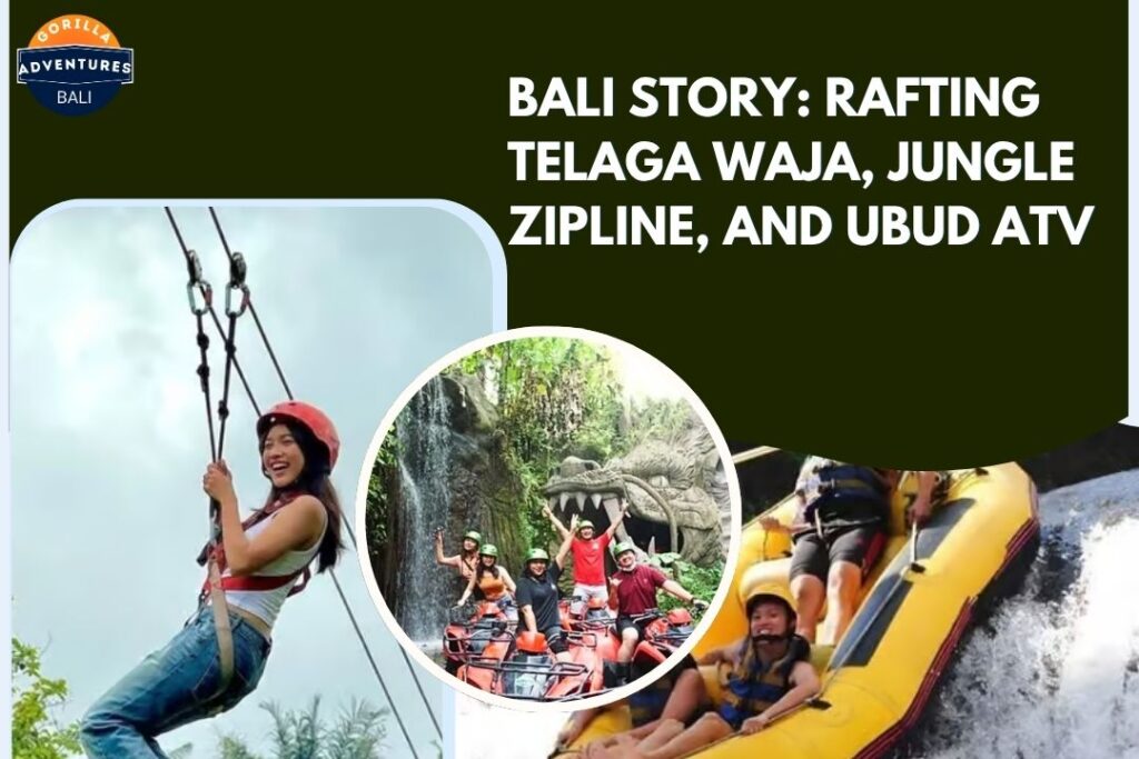 Bali Story: Rafting Telaga Waja, Jungle Zipline, and Ubud ATV