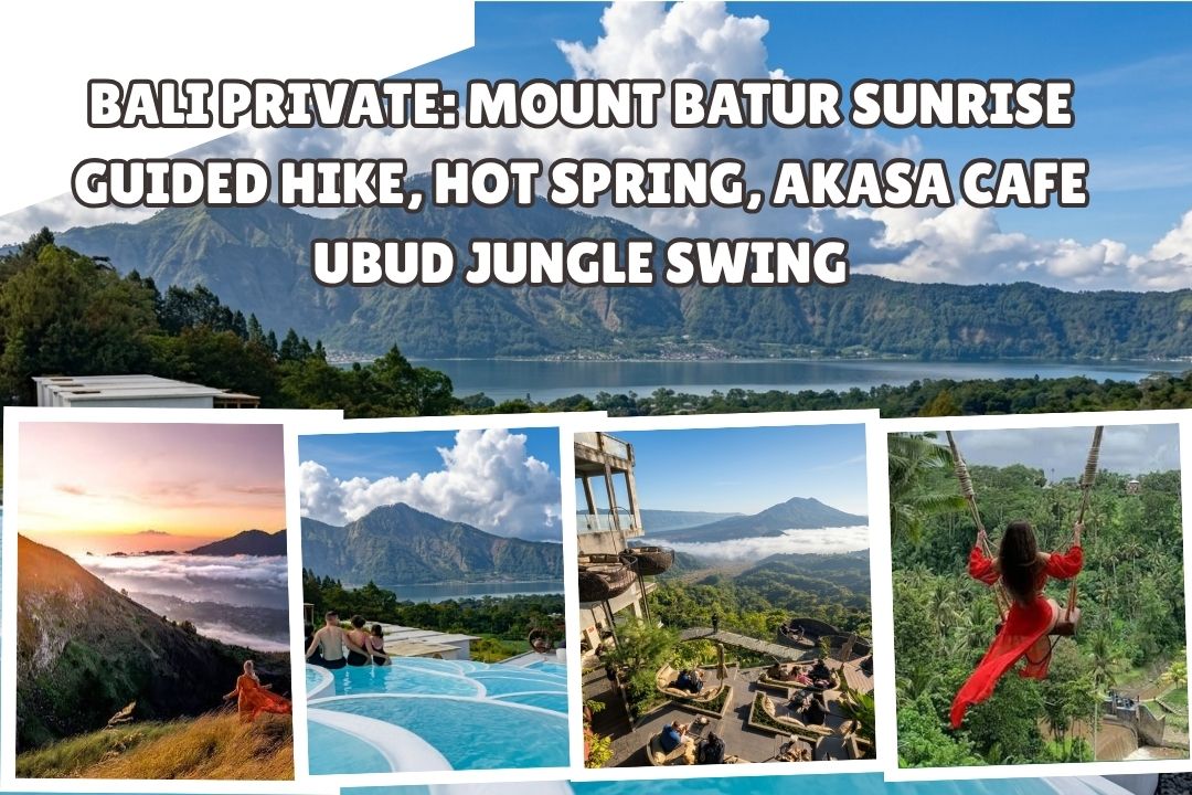 BALI Private: Mount Batur Sunrise Guided Hike, Hot Spring, Akasa Cafe & Ubud Jungle Swing