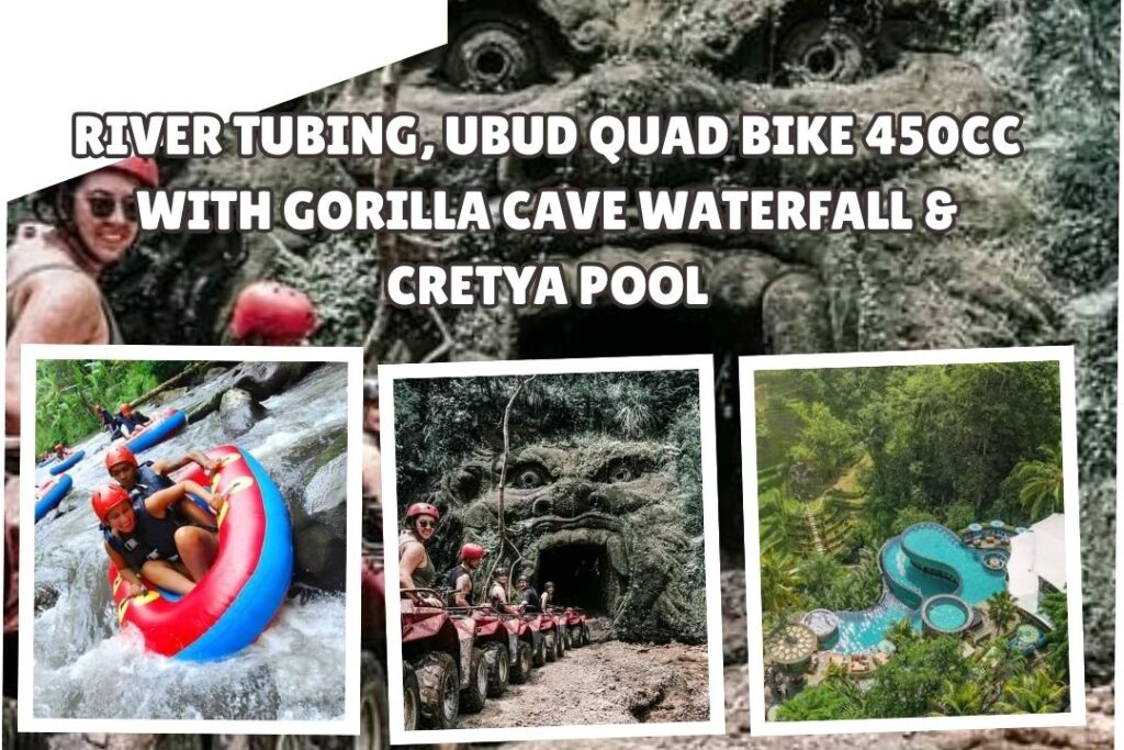River Tubing, Ubud Quad Bike 450cc with Gorilla Cave Waterfall & Cretya Pool