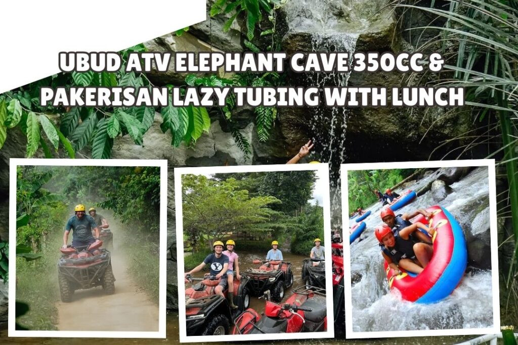 Ubud ATV Elephant Cave 350cc & Pakerisan Lazy Tubing with Lunch