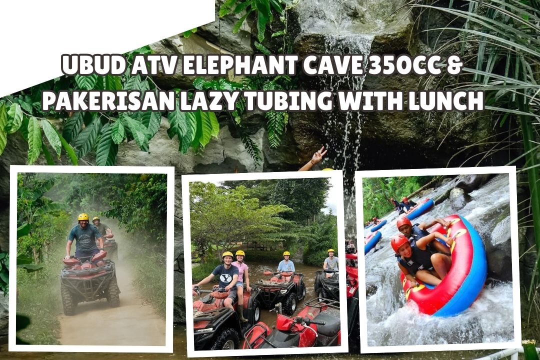 Ubud ATV Elephant Cave 350cc & Pakerisan Lazy Tubing with Lunch