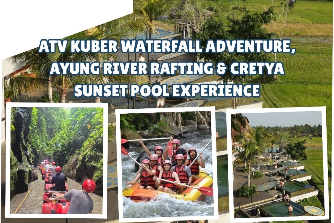 ATV Kuber Waterfall Adventure, Ayung River Rafting & Cretya Sunset Pool Experience