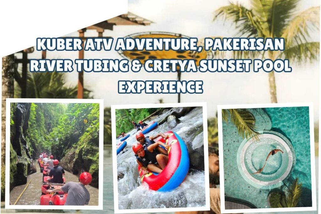 Kuber ATV Adventure, Pakerisan River Tubing & Cretya Sunset Pool Experience
