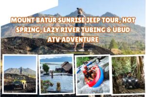 Mount Batur Sunrise Jeep Tour, Hot Spring, Lazy River Tubing & Ubud ATV Adventure