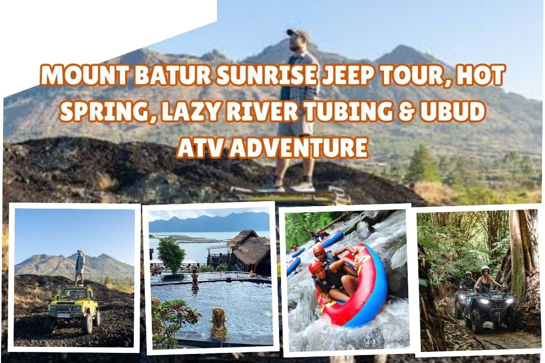 Mount Batur Sunrise Jeep Tour, Hot Spring, Lazy River Tubing & Ubud ATV Adventure
