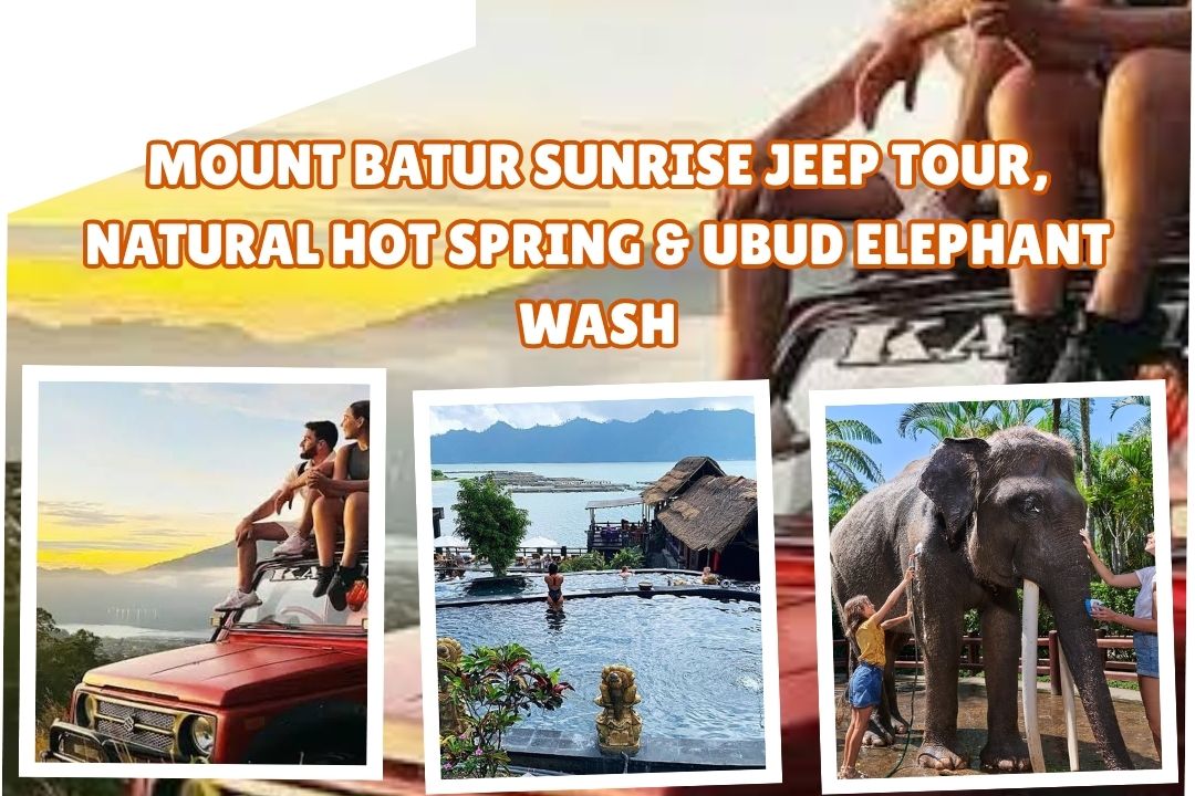 Mount Batur Sunrise Jeep Tour, Natural Hot Spring & Ubud Elephant Wash